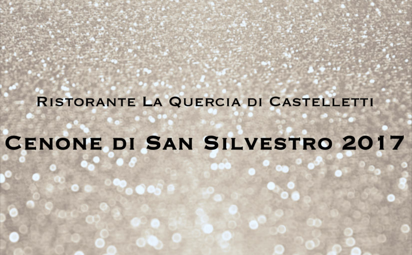 Menù Capodanno 2018 Ristorante La Quercia di Castelletti